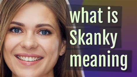 skanky meaning|skanky .